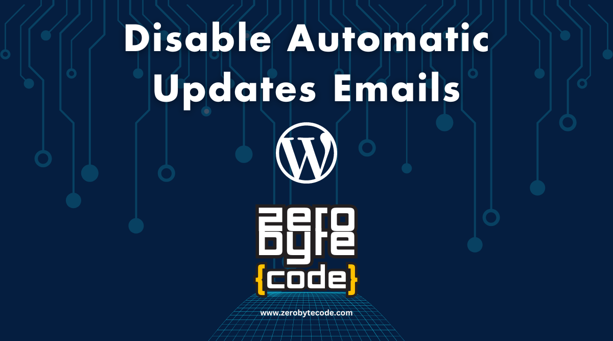 Disable Automatic Updates Emails in WordPress