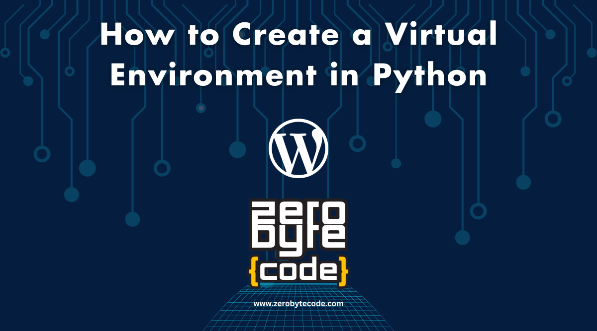 How to Create a Virtual Environment in Python