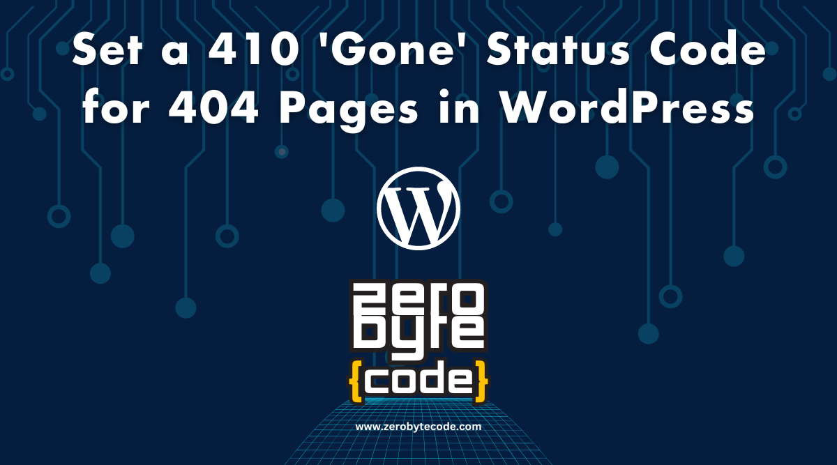 Set a 410 'Gone' Status Code for 404 Pages in WordPress